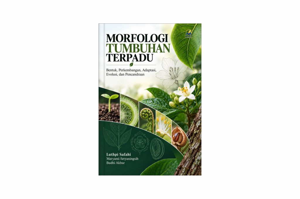 MORFOLOGI TUMBUHAN TERPADU: Bentuk, Perkembangan, Adaptasi, Evolusi, dan Pencandraan Penulis:  Luthpi Safahi, M.Pd., dkk.