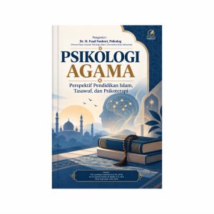 PSIKOLOGI AGAMA : Perspektif Pendidikan Islam, Tasawuf, dan Psikoterapi    Penulis :  Vita Lastriana Candrawati, S.Pd., M.Pd., dkk.